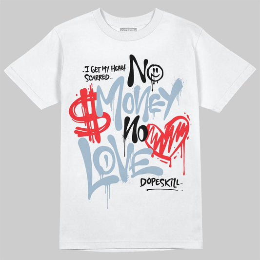 Jordan 40 “Blue Suede” DopeSkill T-Shirt No Money No Love Typo Graphic Streetwear - White