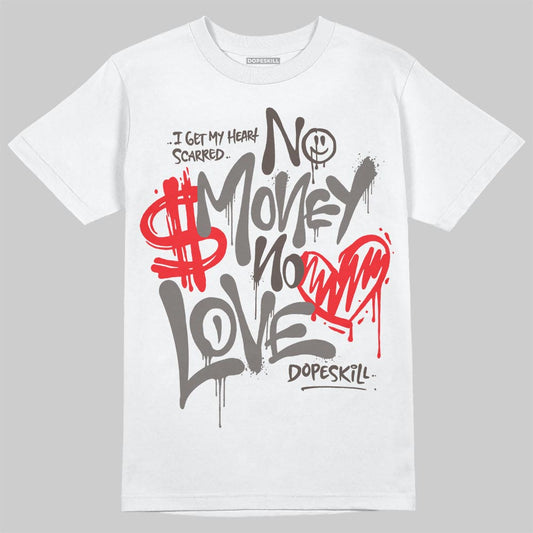 Jordan 4 Retro Cave Stone DopeSkill T-Shirt No Money No Love Typo Graphic Streetwear - White