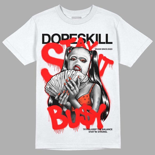 Jordan 7 White Infrared DopeSkill T-Shirt Stay It Busy Graphic Streetwear - White 