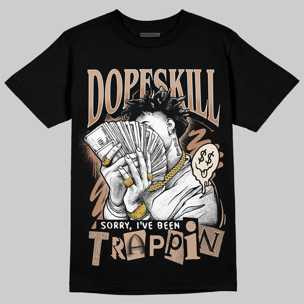 Jordan 4 Retro Cozy Girl DopeSkill T-Shirt Sorry I've Been Trappin Graphic Streetwear - Black