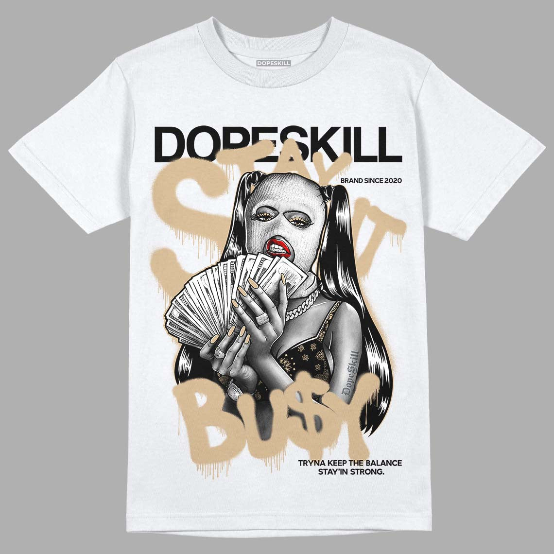 TAN Sneakers DopeSkill T-Shirt Stay It Busy Graphic Streetwear - White