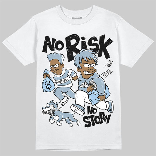 Jordan 40 “Blue Suede” DopeSkill T-Shirt No Risk No Story Graphic Streetwear - White