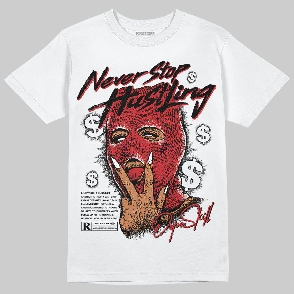 Jordan 1 Retro High OG Black Toe Reimagined DopeSkill T-Shirt Never Stop Hustling Graphic Streetwear - White