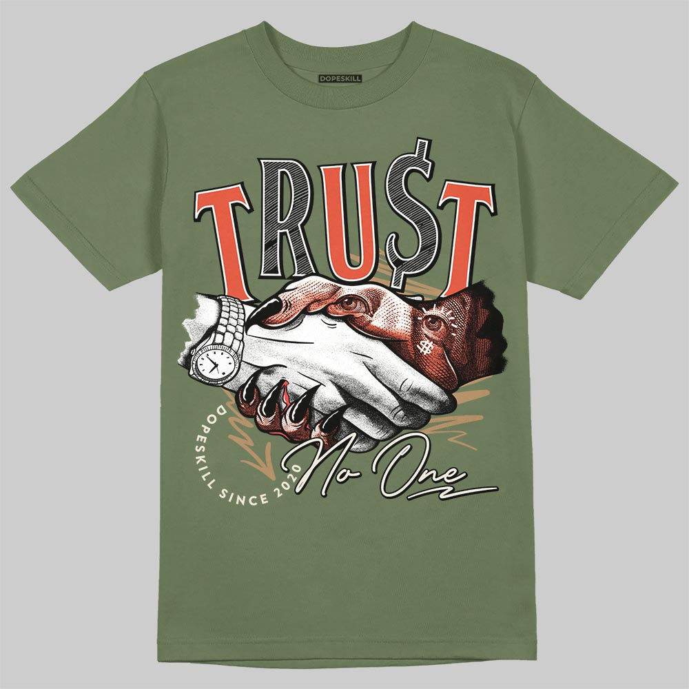 Jordan 3 “Medium Olive” aka “Family Affair” DopeSkill T-Shirt Trust No One Graphic Streetwear - Military Green