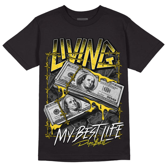 Jordan 4 Tour Yellow Thunder DopeSkill T-Shirt Living My Best Life Graphic Streetwear - Black