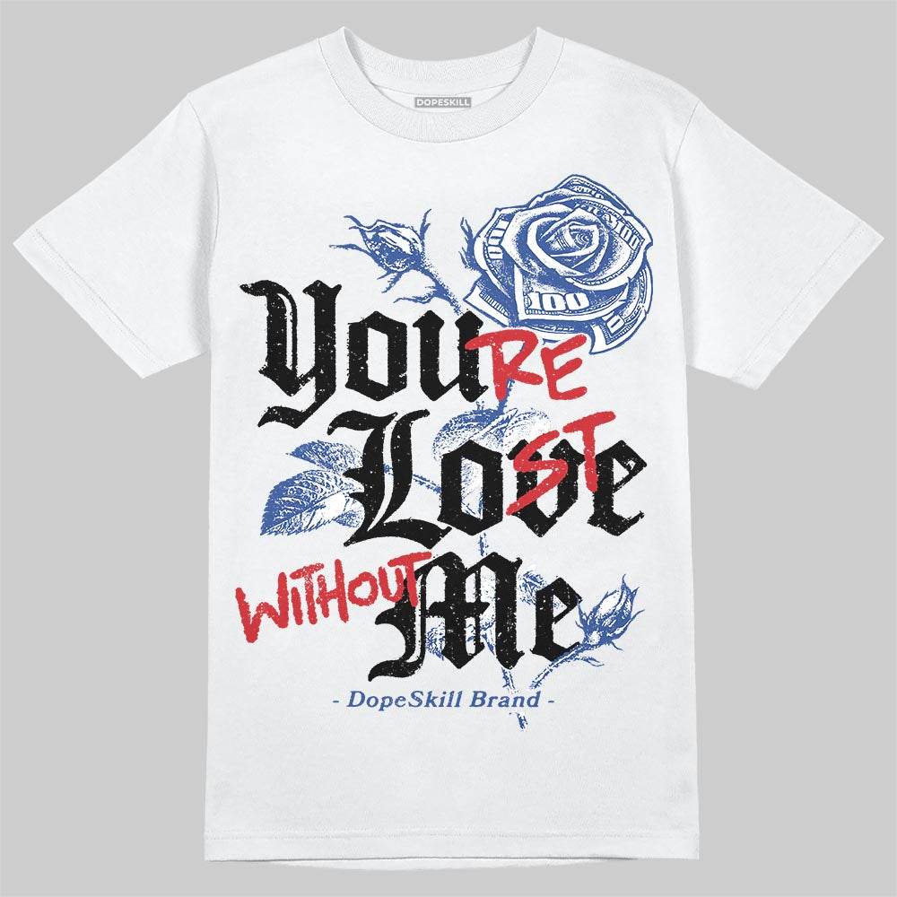 Jordan Spizike Low “Storm Blue” DopeSkill T-Shirt You’re Lost Without Me Graphic Streetwear - White
