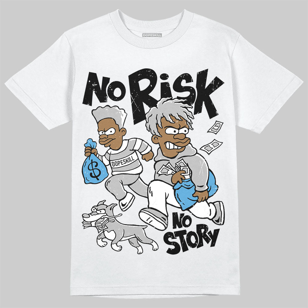Jordan 10 OG “Steel” DopeSkill T-Shirt No Risk No Story Graphic Streetwear - White