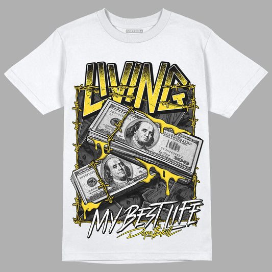 Jordan 4 Tour Yellow Thunder DopeSkill T-Shirt Living My Best Life Graphic Streetwear - White
