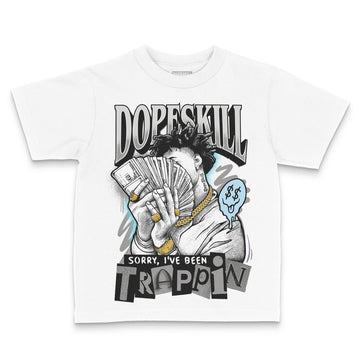 Jordan 4 Retro GS “Blue Chill” DopeSkill Toddler Kids T-shirt Sorry I've Been Trappin Graphic Streetwear - White