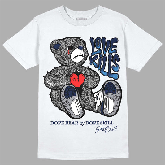 Jordan 3 "Midnight Navy" DopeSkill T-Shirt Love Kills Graphic Streetwear - White