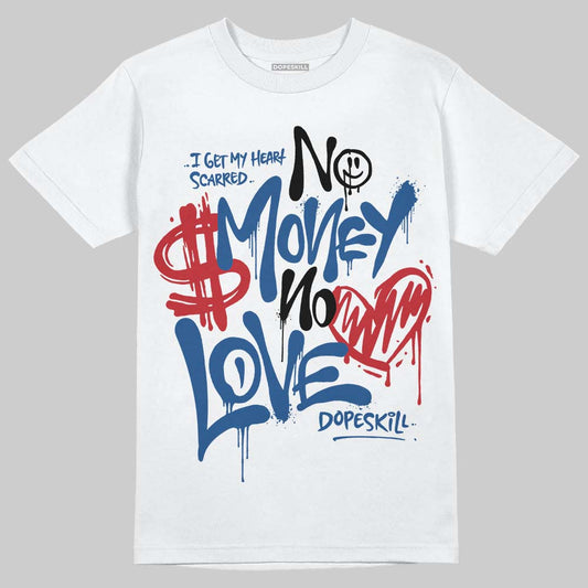 Jordan 1 Low OG “Storm Blue” DopeSkill T-Shirt No Money No Love Typo Graphic Streetwear - White