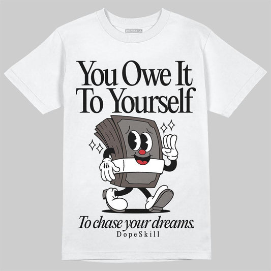 Jordan 4 Retro Cave Stone DopeSkill T-Shirt Owe It To Yourself Graphic Streetwear - White