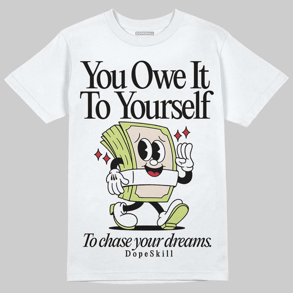 Jordan 5 “Luminous Green” DopeSkill T-Shirt Owe It To Yourself Graphic Streetwear - White