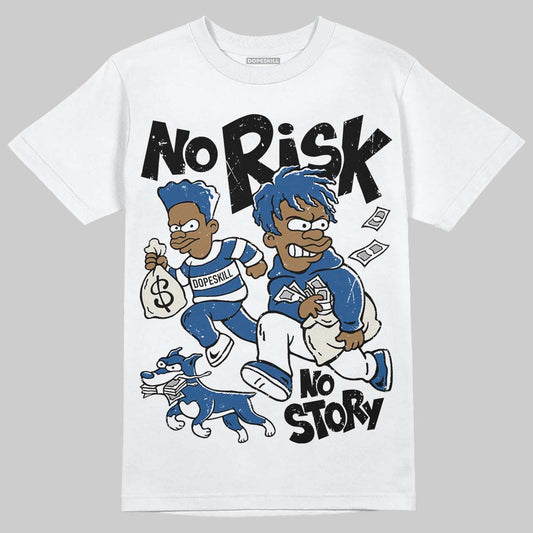 Jordan 1 Low OG “Storm Blue” DopeSkill T-Shirt No Risk No Story Graphic Streetwear - White