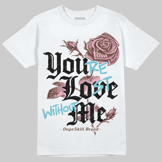 Harris Tweed x Dunk Low Denim Turquoise and Baroque Brown DopeSkill T-Shirt You’re Lost Without Me Graphic Streetwear - White