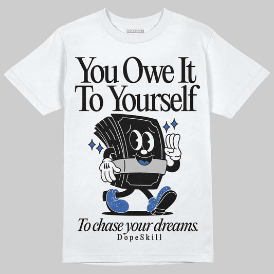 Awake NY x Jordan 5 Retro 'Black Racer Blue' DopeSkill T-Shirt Owe It To Yourself Graphic Streetwear - White