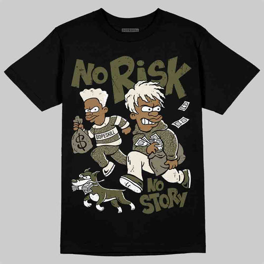 Jordan 3 “Medium Olive” aka “Family Affair” DopeSkill T-Shirt No Risk No Story Graphic Streetwear - Black