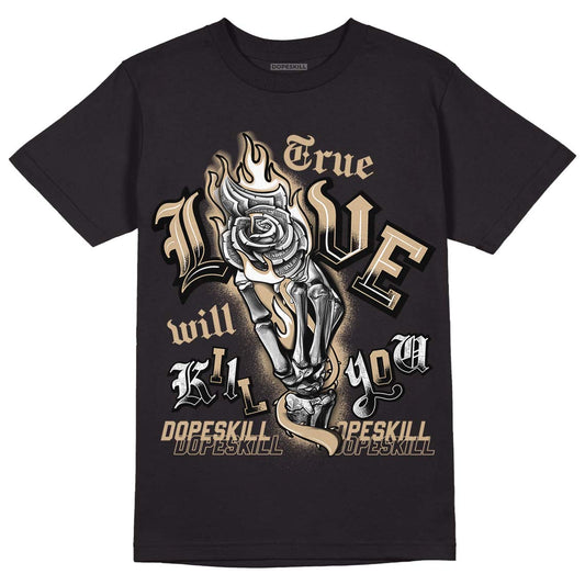 TAN Sneakers DopeSkill T-Shirt True Love Will Kill You Graphic Streetwear - Black