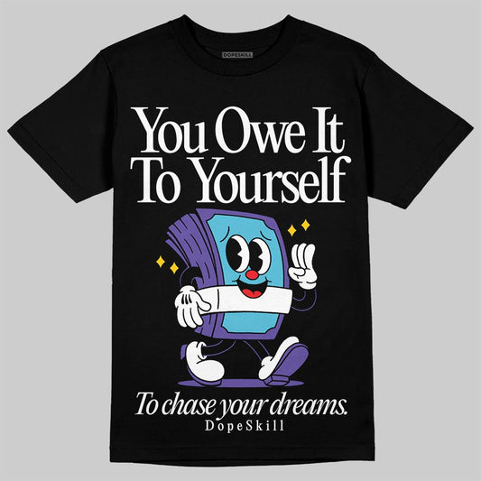 Jordan 8 Retro 'Aqua' 2025 DopeSkill T-Shirt Owe It To Yourself Graphic Streetwear - Black