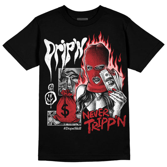 Jordan 12 “Red Taxi” DopeSkill T-Shirt Drip'n Never Tripp'n Graphic Streetwear - Black