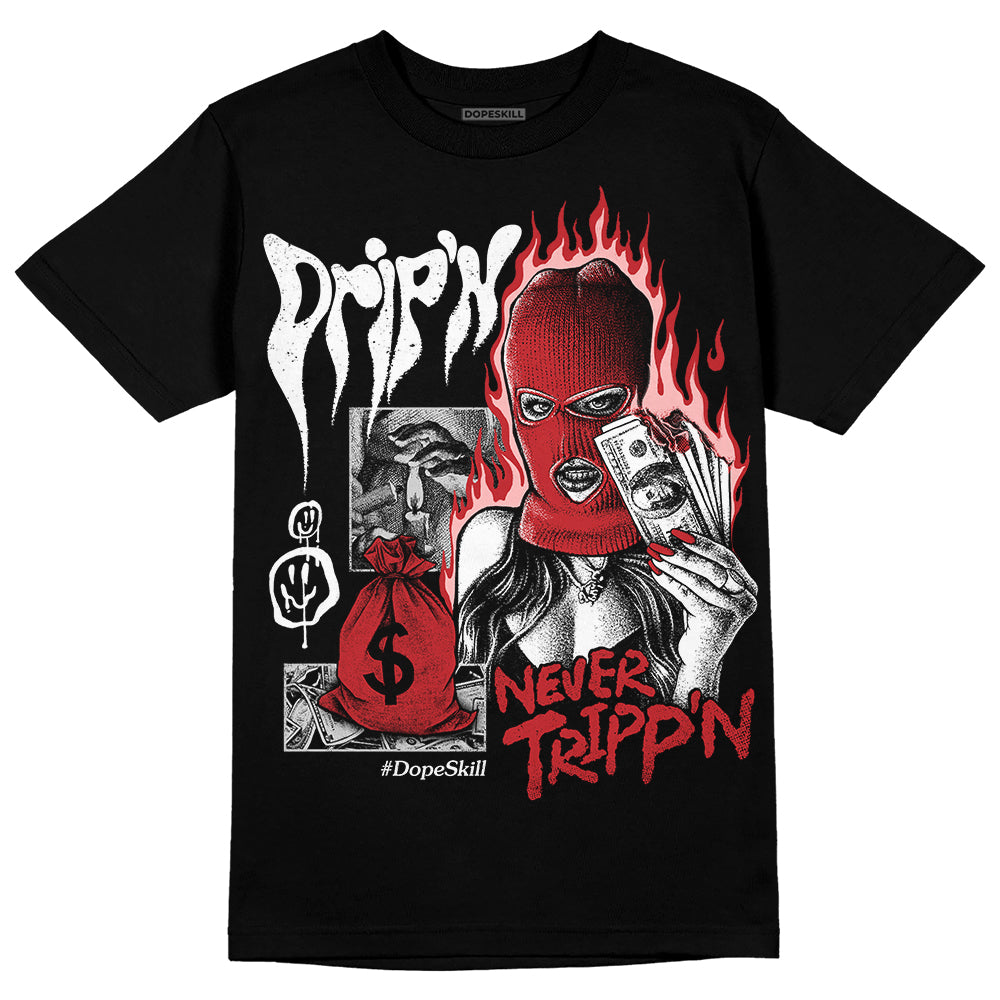 Jordan 12 “Red Taxi” DopeSkill T-Shirt Drip'n Never Tripp'n Graphic Streetwear - Black