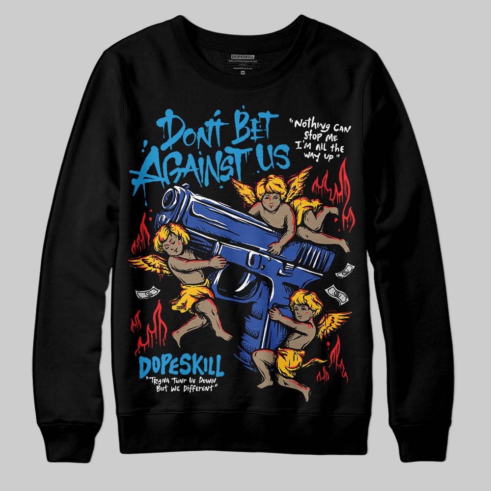 Royal Blue Sneakers DopeSkill Sweatshirt Don't Bet Against Us Graphic Streetwear - black