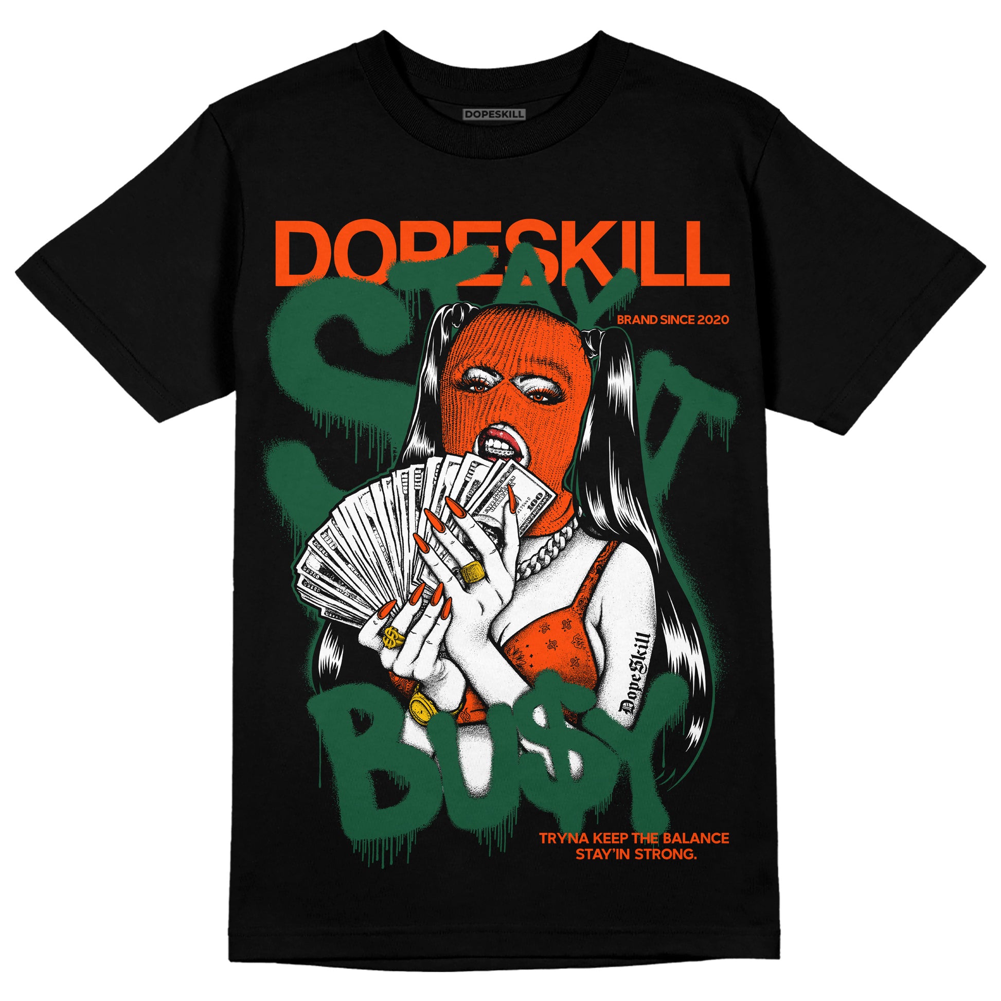 Dunk Low Team Dark Green Orange DopeSkill T-Shirt Stay It Busy Graphic Streetwear - Black