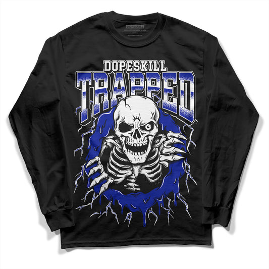 Dunk Low Racer Blue White DopeSkill Long Sleeve T-Shirt Trapped Halloween Graphic Streetwear - Black