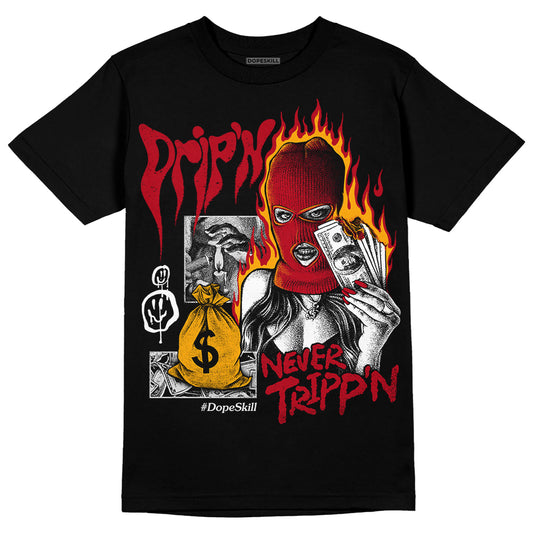 Jordan 7 Retro Cardinal DopeSkill T-Shirt Drip'n Never Tripp'n Graphic Streetwear - Black