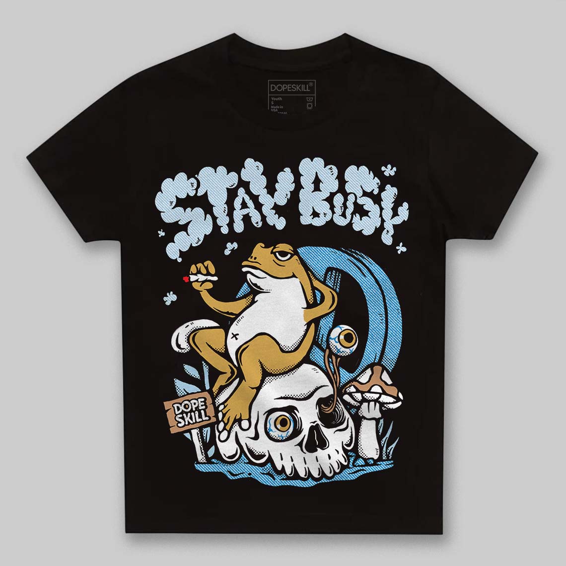 Jordan 4 Denim “Worn Blue” DopeSkill Toddler Kids T-shirt Stay Busy Graphic Streetwear - Black