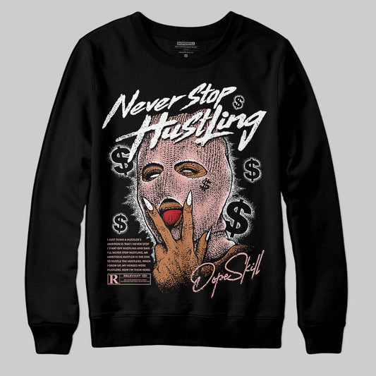 Jordan 1 Low OG “Rust Pink” DopeSkill Sweatshirt Never Stop Hustling Graphic Streetwear - Black