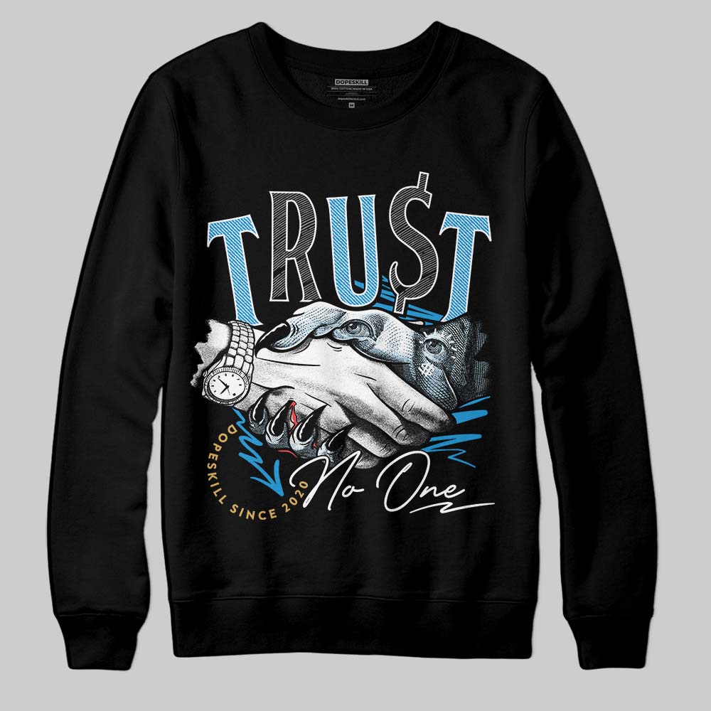 Jordan 4 Denim “Worn Blue” DopeSkill Sweatshirt Trust No One Graphic Streetwear - Black