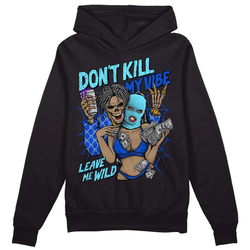 Dunk Low Argon DopeSkill Hoodie Sweatshirt Don't Kill My Vibe Graphic Streetwear - Black