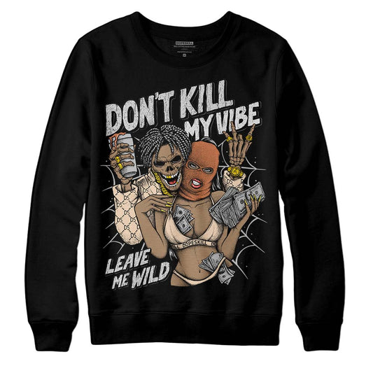 Jordan 3 Craft “Ivory” DopeSkill Sweatshirt Don't Kill My Vibe Graphic Streetwear - Black