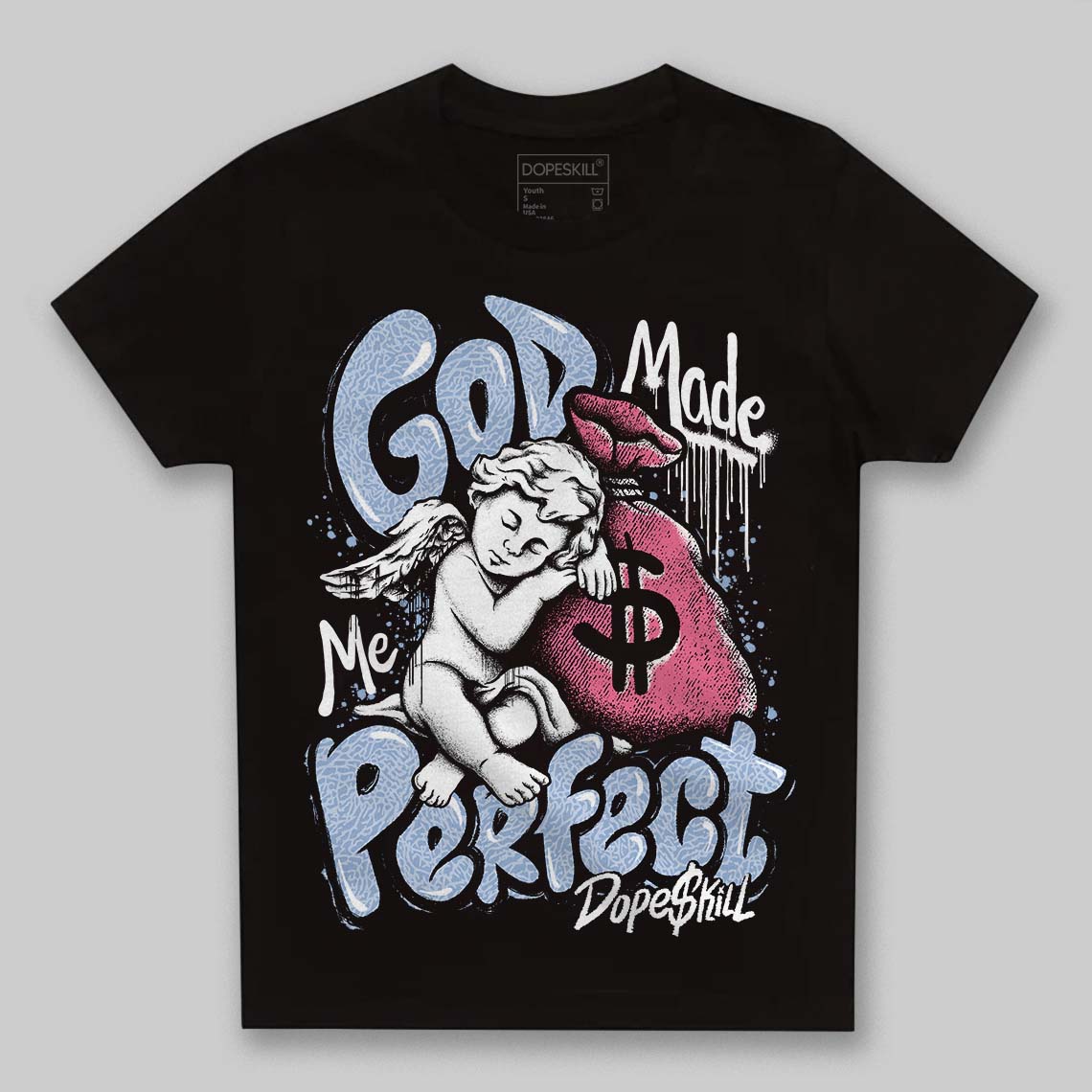 Jordan 3 GS “Cobalt Bliss” DopeSkill Toddler Kids T-shirt God Made Me Perfect Graphic Streetwear - Black