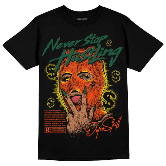 Dunk Low Team Dark Green Orange DopeSkill T-Shirt Never Stop Hustling Graphic Streetwear - Black