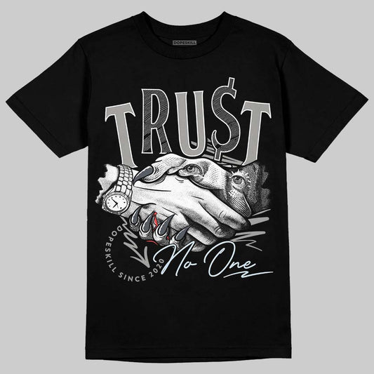 Jordan 6 Retro Cool Grey DopeSkill T-Shirt Trust No One Graphic Streetwear - Black