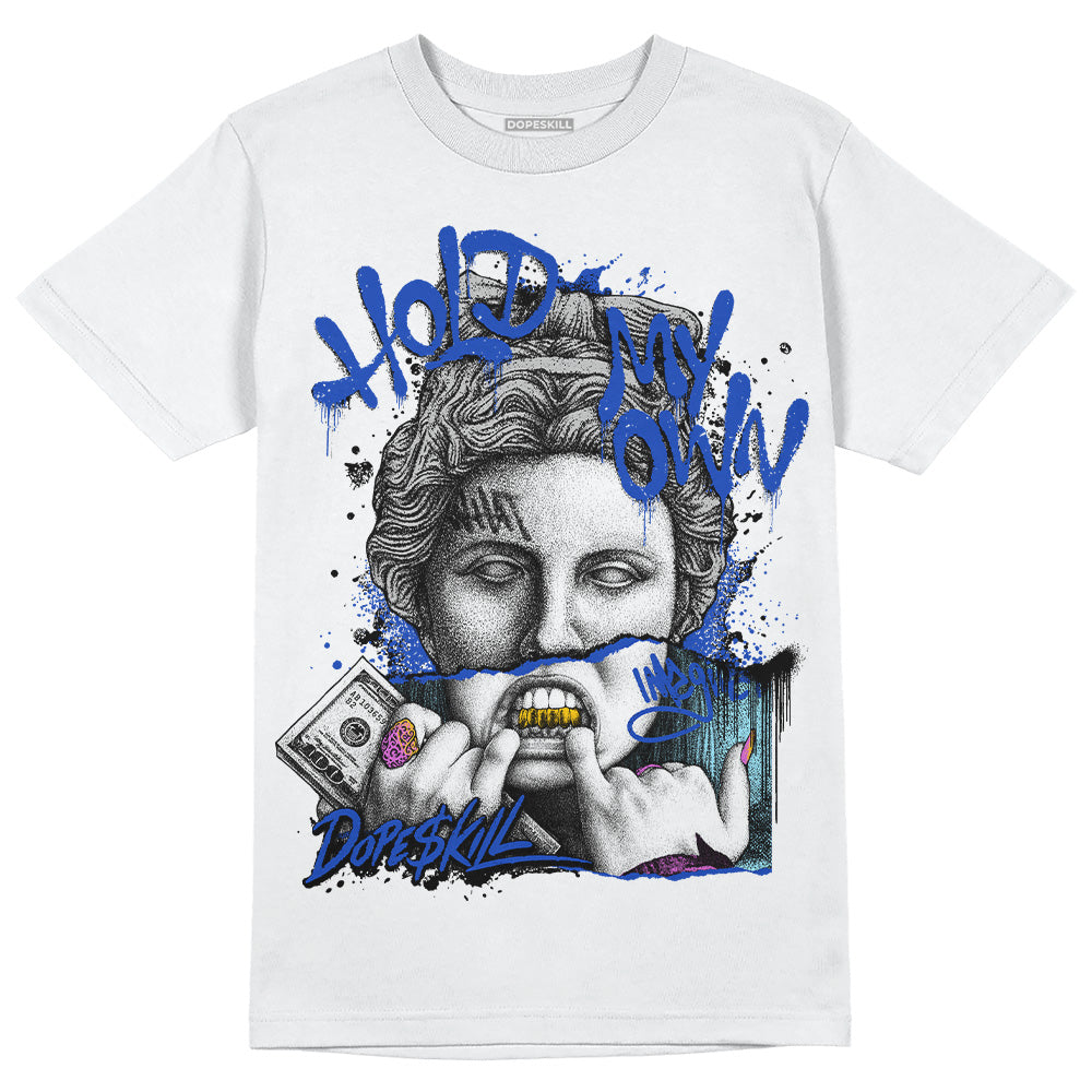 Jordan 12 Hyper Royal DopeSkill T-Shirt Hold My Own Graphic Streetwear - White