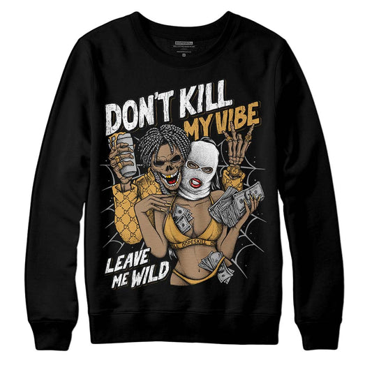 Jordan 11 "Gratitude" DopeSkill Sweatshirt Don't Kill My Vibe Graphic Streetwear - black
