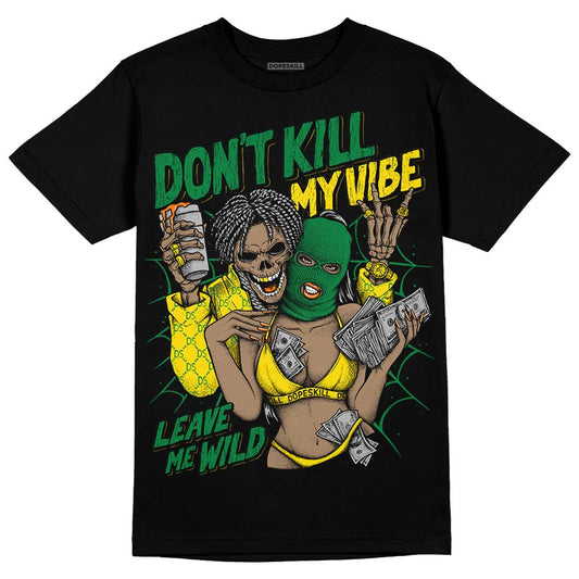 Dunk Low Reverse Brazil DopeSkill T-Shirt Don't Kill My Vibe Graphic Streetwear - Black