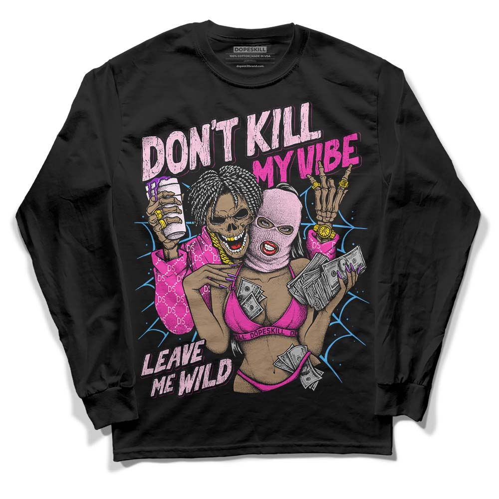Pink Sneakers DopeSkill Long Sleeve T-Shirt Don't Kill My Vibe Graphic Streetwear - Black