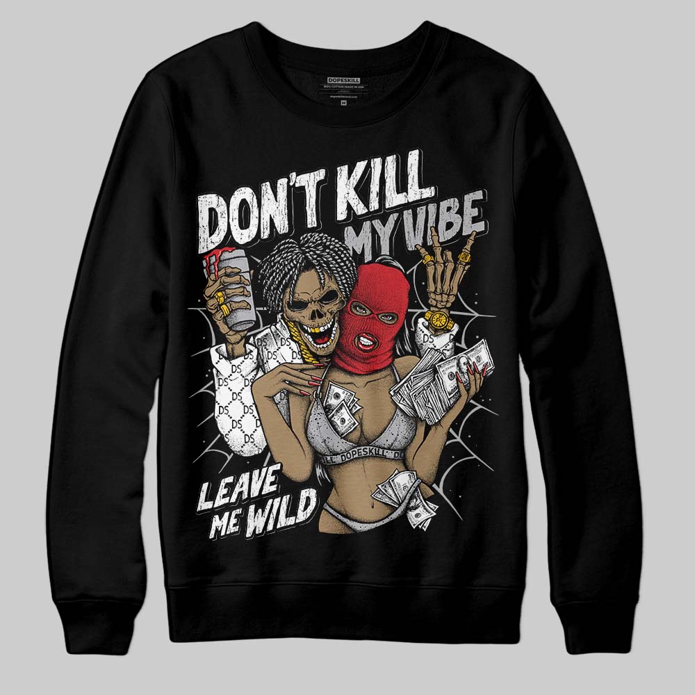 Jordan 4 OG “White Cement” DopeSkill Sweatshirt Don't Kill My Vibe Graphic Streetwear - Black