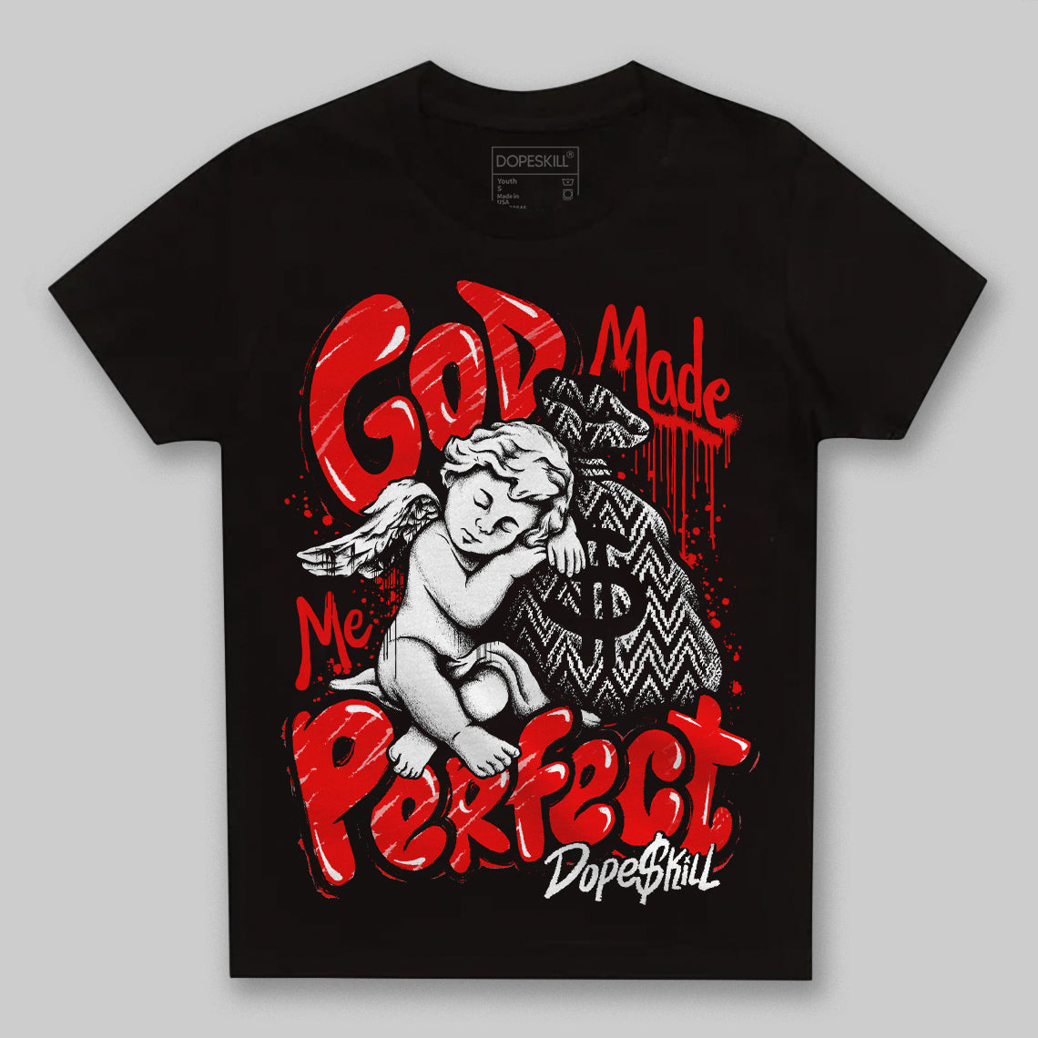Jordan 12 “Cherry” DopeSkill Toddler Kids T-shirt God Made Me Perfect Graphic Streetwear - Black