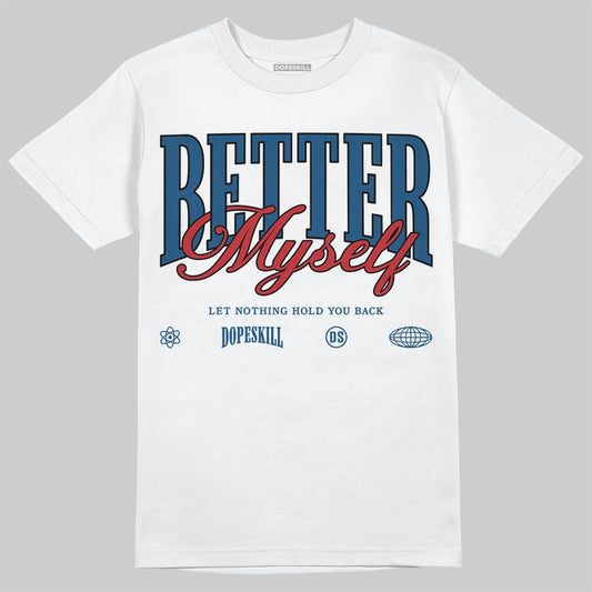 Jordan 12 Retro French Blue (2025) DopeSkill T-Shirt Better Myself Graphic Streetwear - White