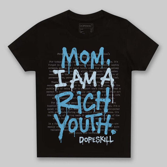 Jordan 4 Denim “Worn Blue” DopeSkill Toddler Kids T-shirt Mom, I Am A Rich Youth Graphic Streetwear - Black