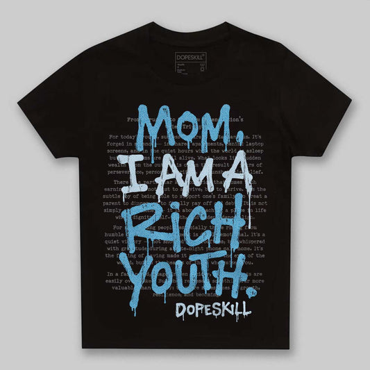 Jordan 4 Denim “Worn Blue” DopeSkill Toddler Kids T-shirt Mom, I Am A Rich Youth Graphic Streetwear - Black