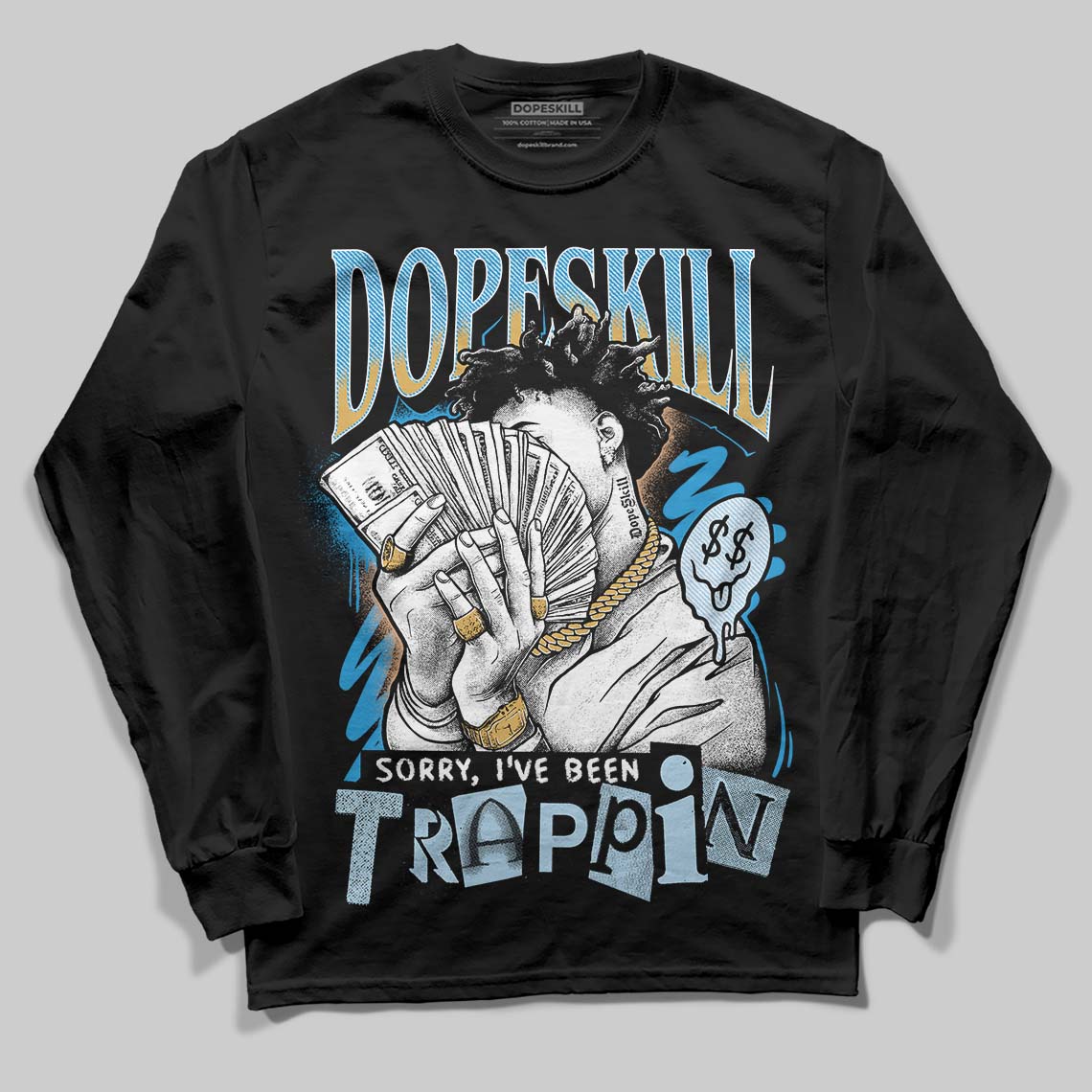 Jordan 4 Denim “Worn Blue” DopeSkill Long Sleeve T-Shirt Sorry I've Been Trappin Graphic Streetwear - Black