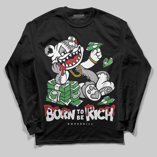 Jordan 4 OG “White Cement” DopeSkill Long Sleeve T-Shirt Born To Be Rich Graphic Streetwear - Black