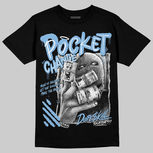 Jordan 6 University Blue DopeSkill T-Shirt Pocket Change Graphic Streetwear - Black