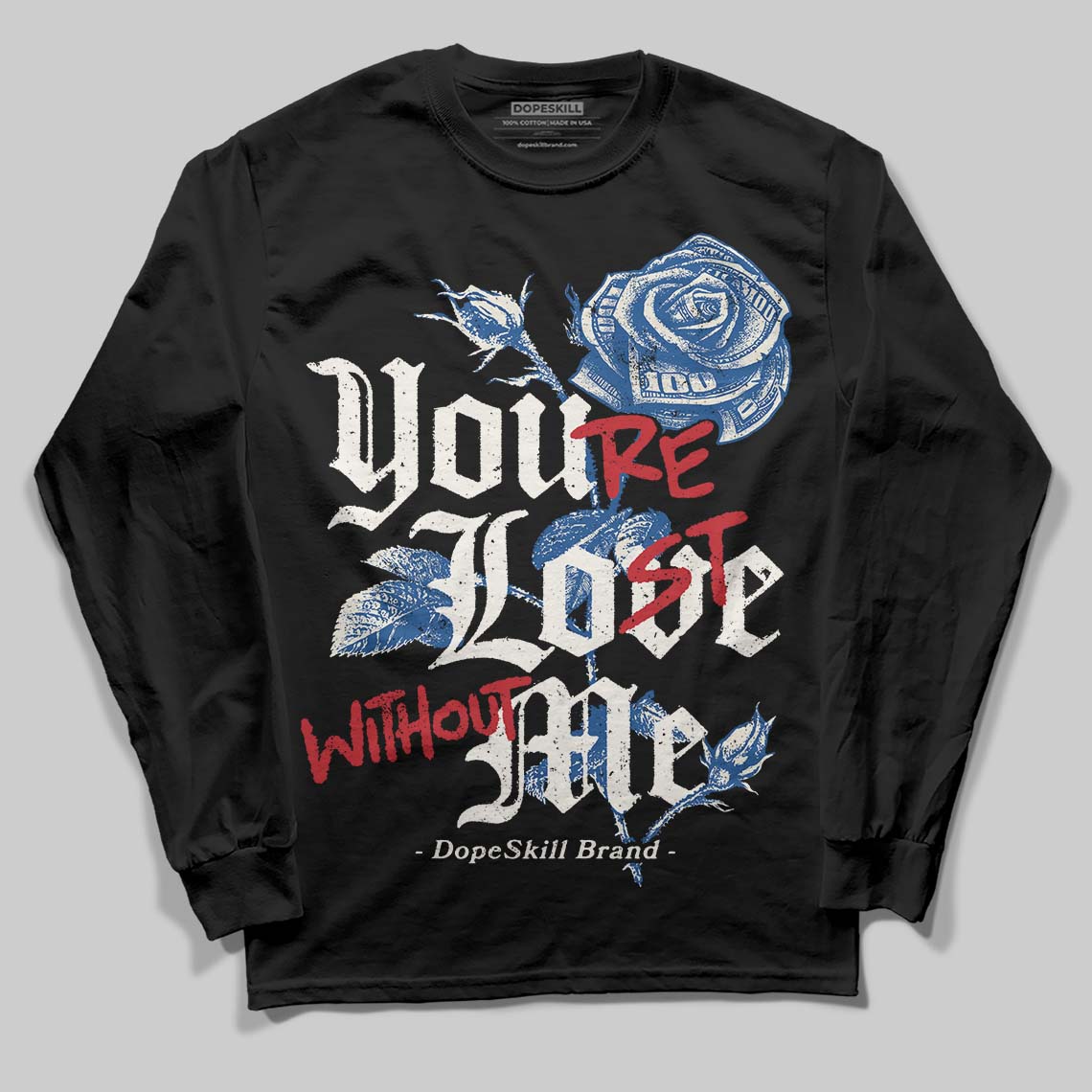 Jordan 1 Low OG “Storm Blue” DopeSkill Long Sleeve T-Shirt You’re Lost Without Me Graphic Streetwear - Black